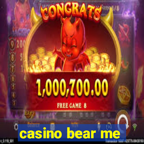 casino bear me