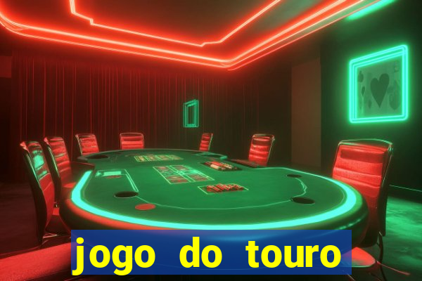 jogo do touro fortune horário