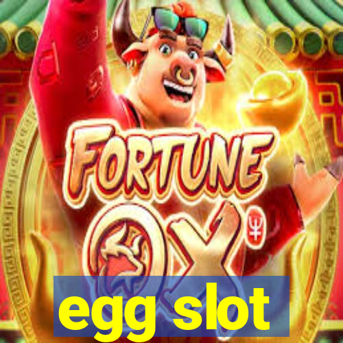 egg slot