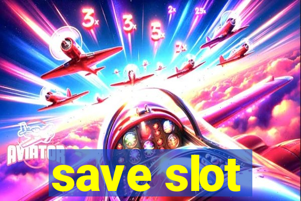 save slot