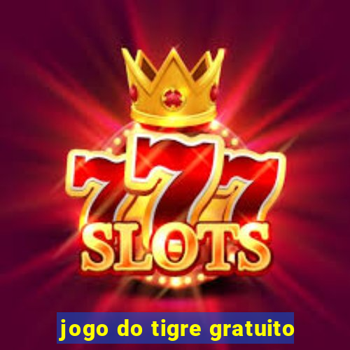 jogo do tigre gratuito