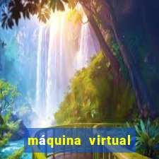 máquina virtual para jogos