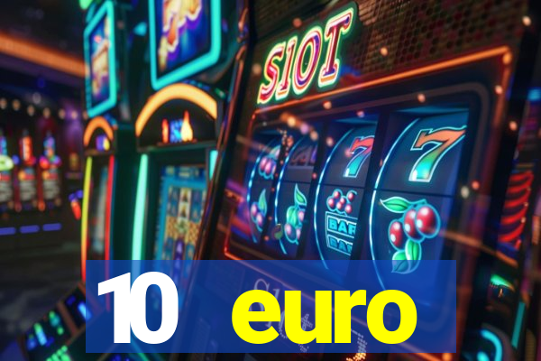 10 euro startguthaben casino