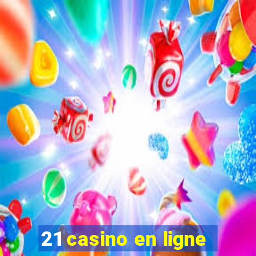 21 casino en ligne