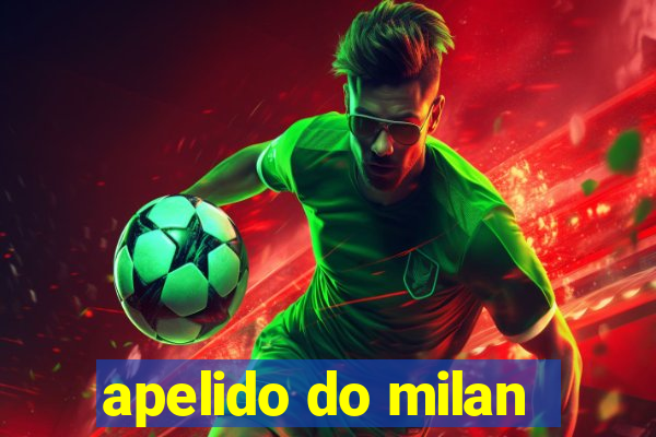 apelido do milan