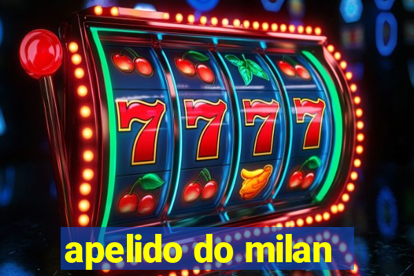 apelido do milan