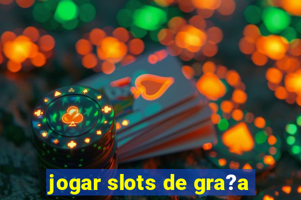 jogar slots de gra?a