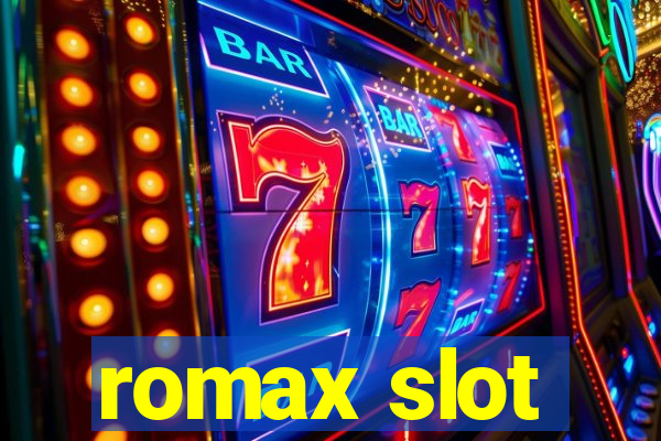 romax slot