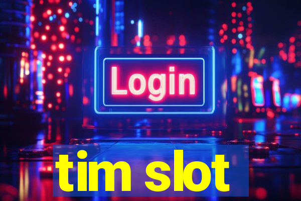 tim slot