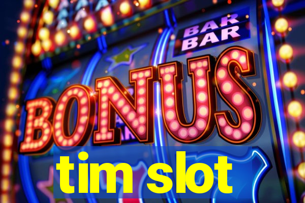 tim slot