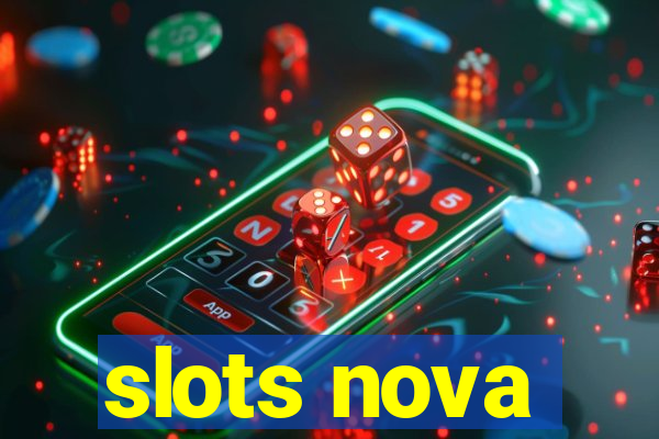 slots nova