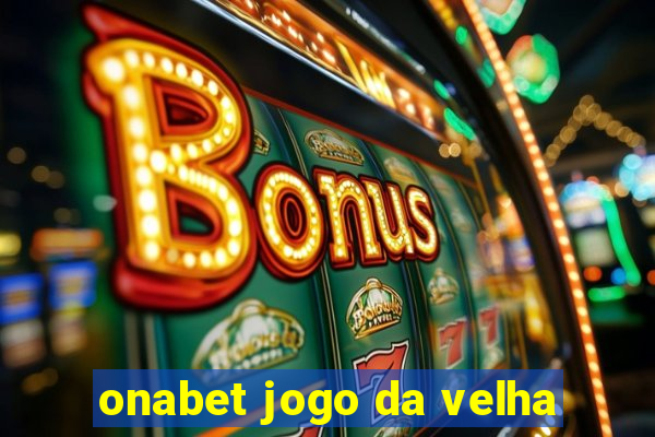 onabet jogo da velha