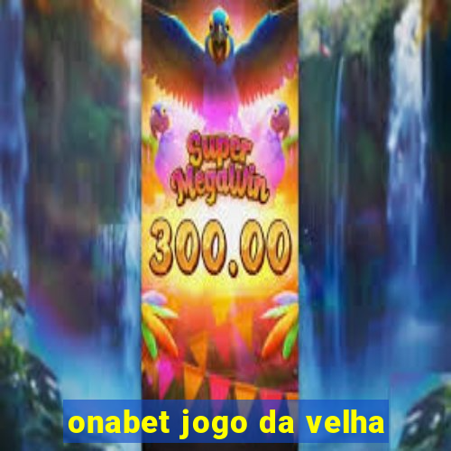 onabet jogo da velha