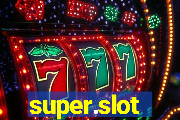 super.slot