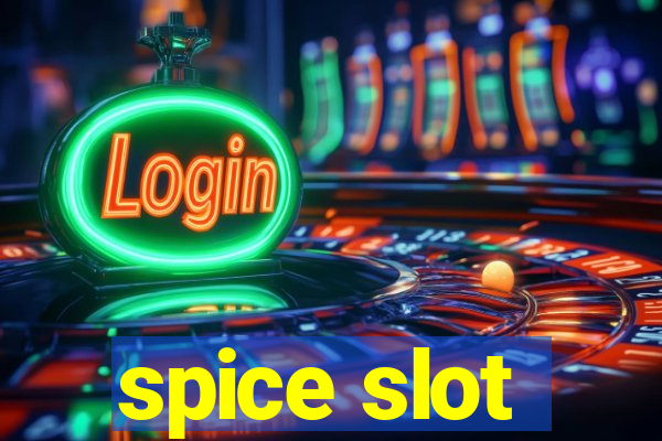 spice slot