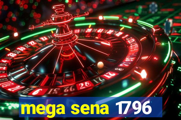 mega sena 1796