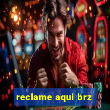 reclame aqui brz