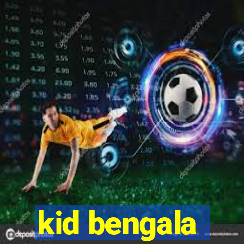 kid bengala