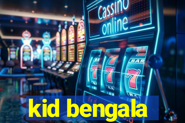 kid bengala