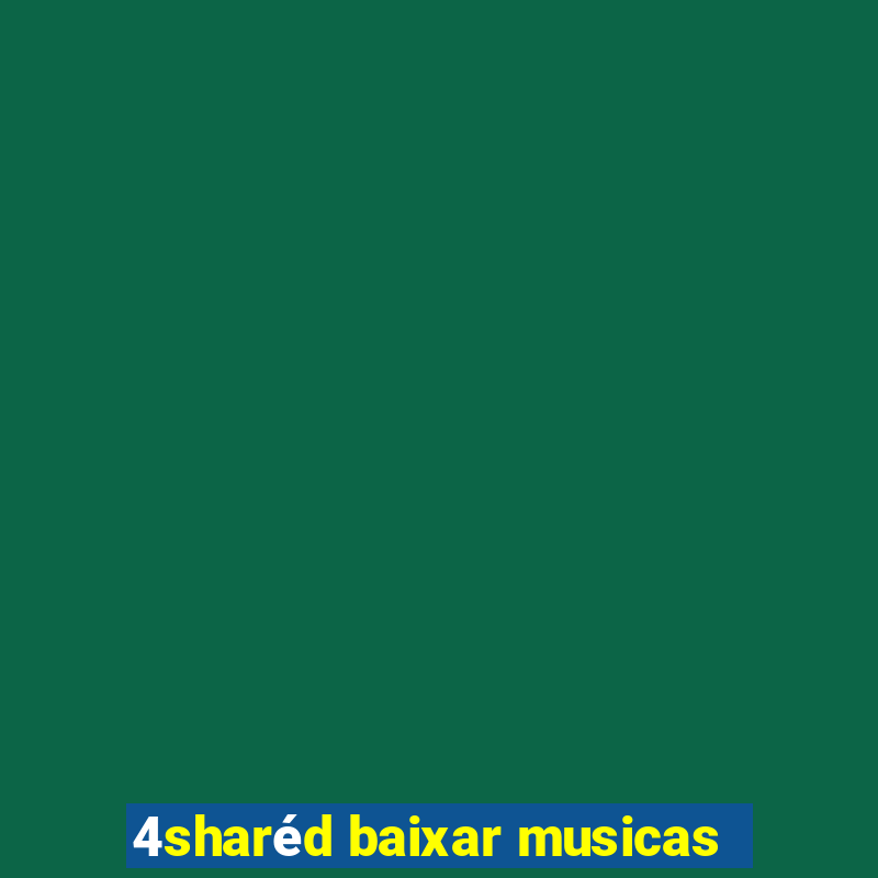 4sharéd baixar musicas