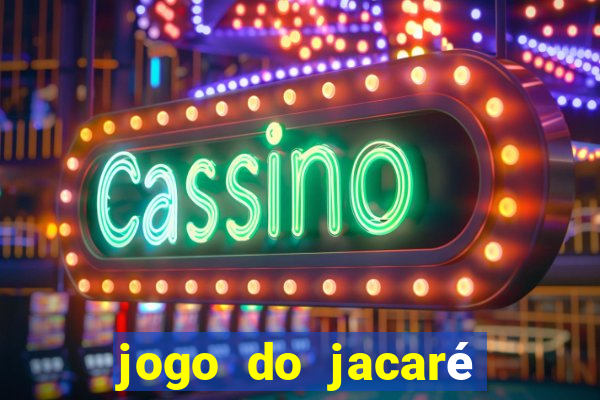 jogo do jacaré que toma banho