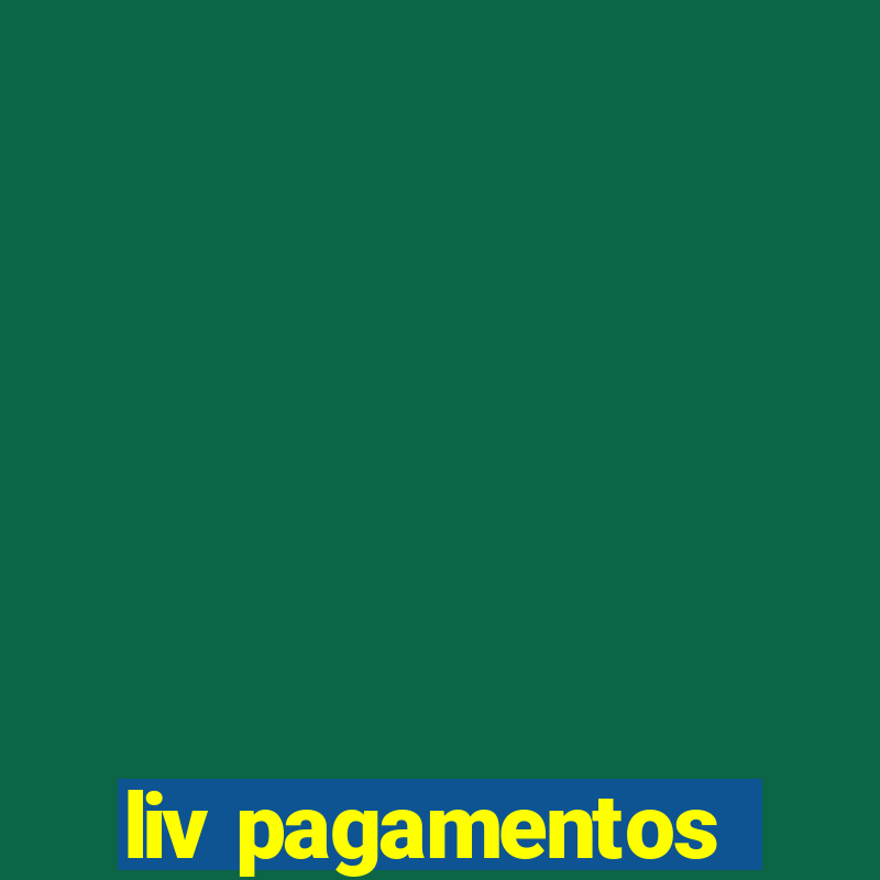 liv pagamentos