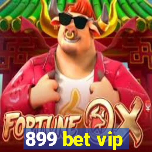 899 bet vip