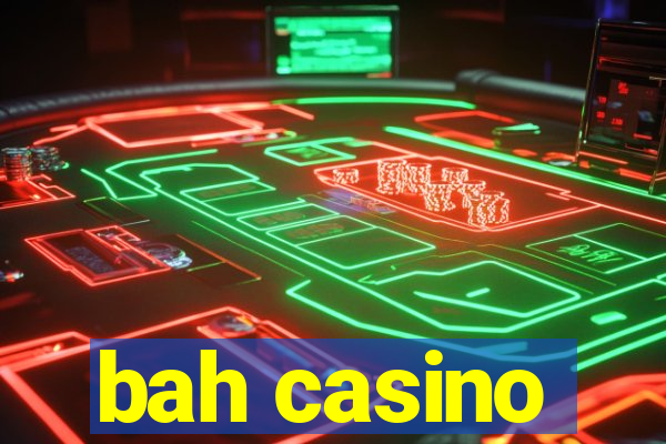 bah casino