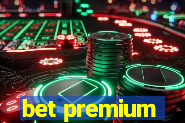 bet premium