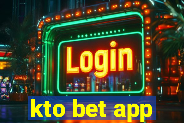 kto bet app