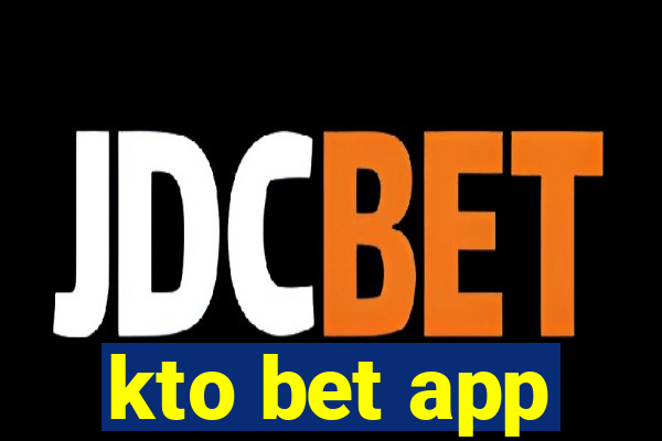 kto bet app