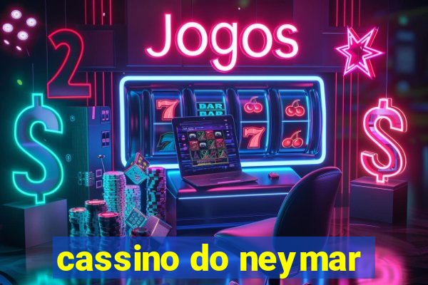 cassino do neymar