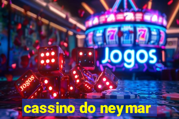 cassino do neymar