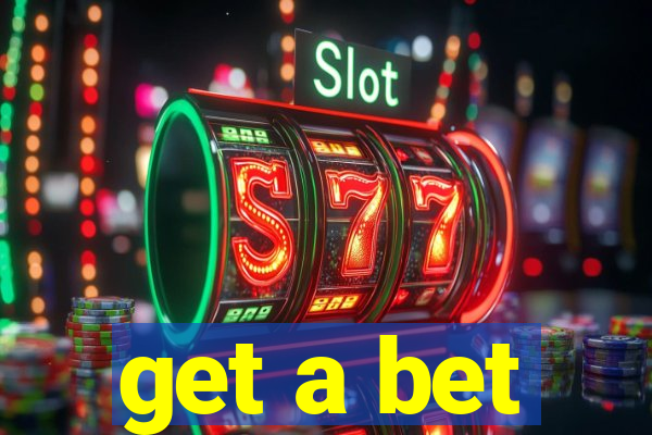 get a bet