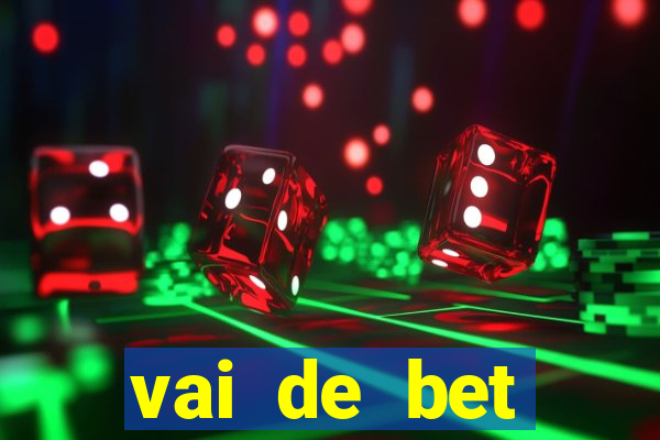 vai de bet esportes da sorte