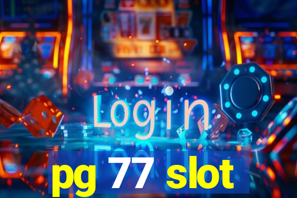 pg 77 slot