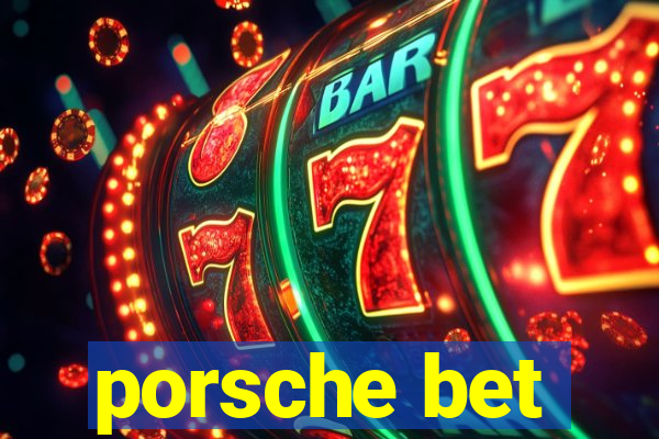 porsche bet