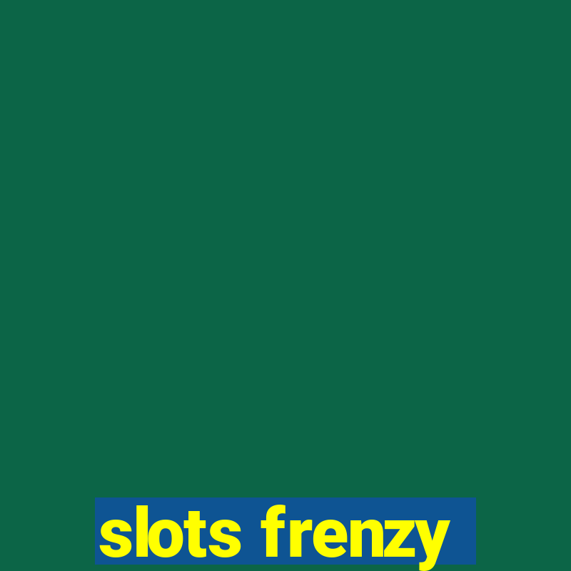 slots frenzy