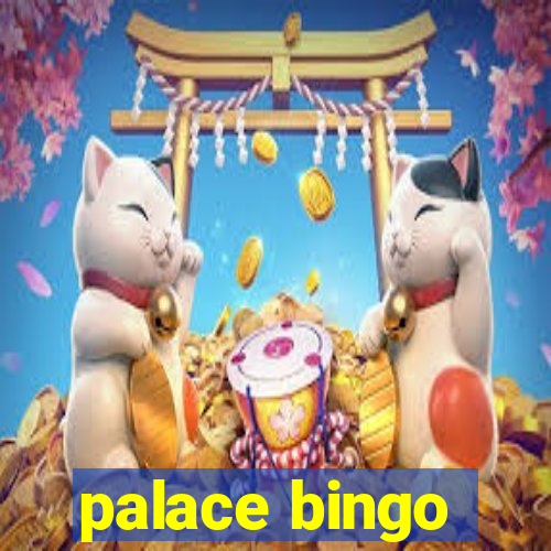 palace bingo