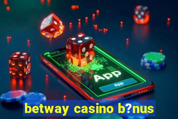 betway casino b?nus