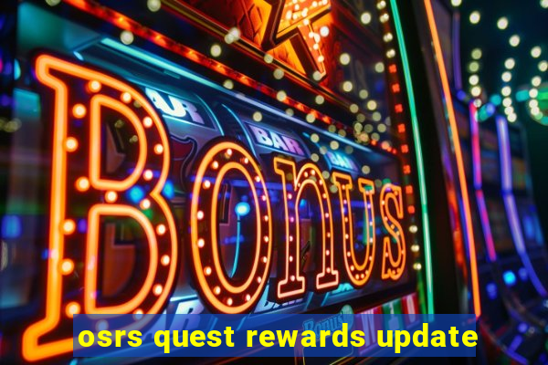 osrs quest rewards update