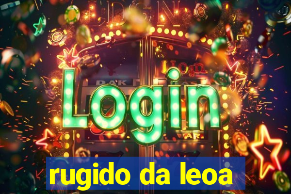 rugido da leoa