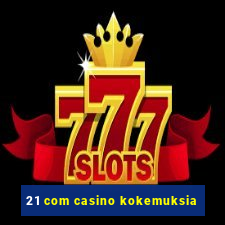 21 com casino kokemuksia