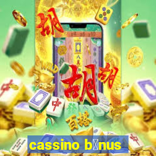 cassino b么nus