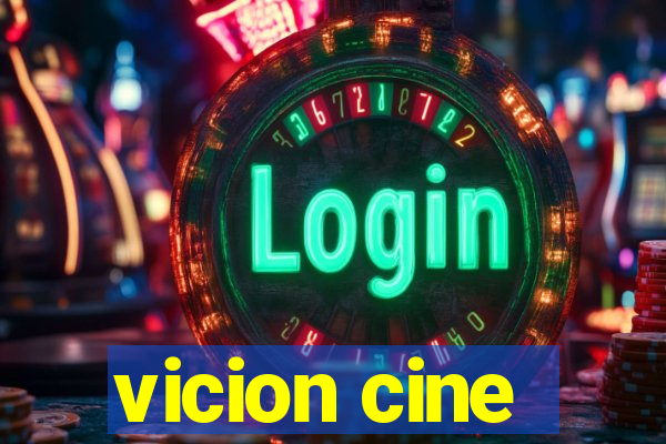 vicion cine