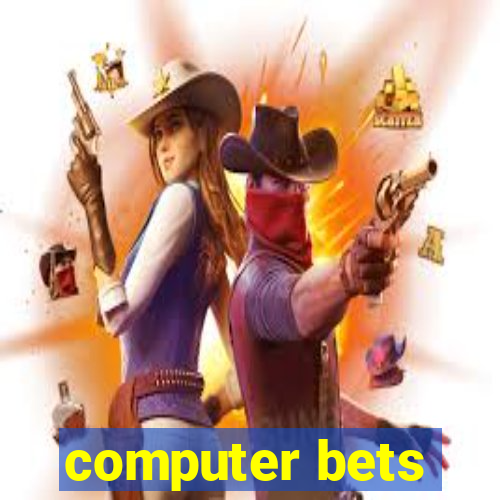 computer bets