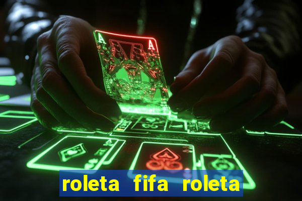 roleta fifa roleta times fifa