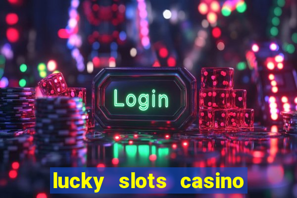 lucky slots casino games 777