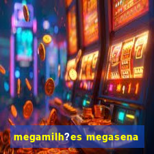 megamilh?es megasena