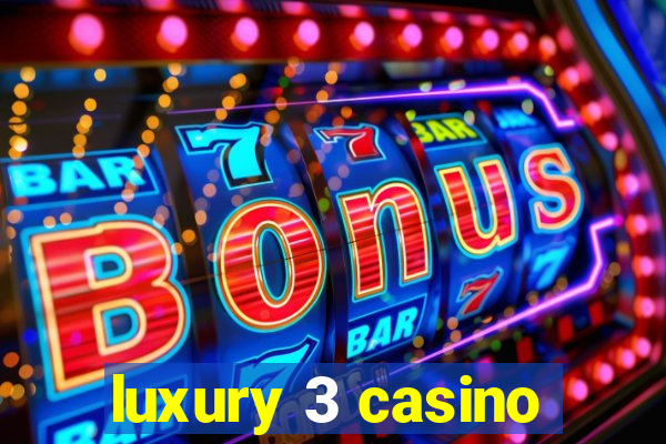 luxury 3 casino